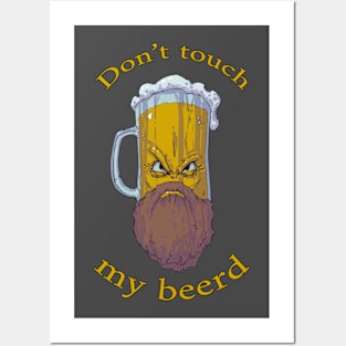 Don't Touch My Beerd Posters and Art